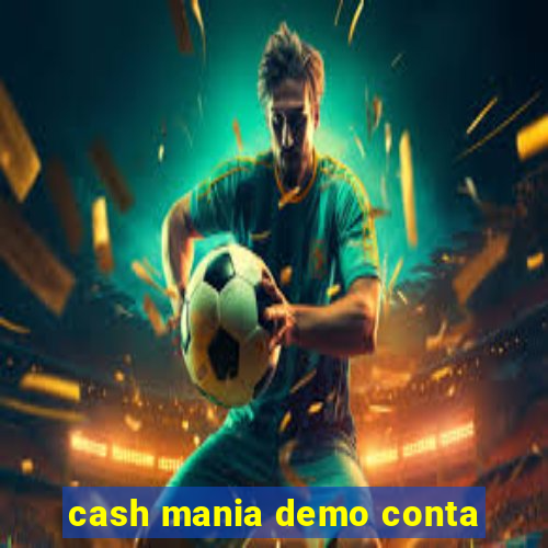 cash mania demo conta